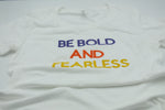Be Bold And Fearless