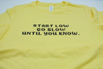 Start Low Go Slow Until You Know